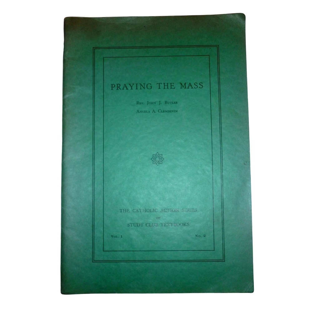 Praying the Mass Catholic Action Series Study Club Textbook 1936 Wichita KS